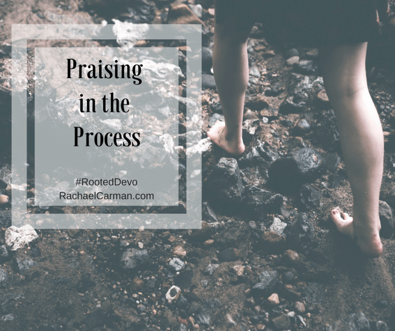 PRAISING IN THE PROCESS