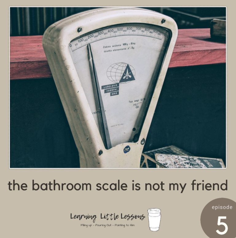 The Bathroom Scale Is Not My Friend