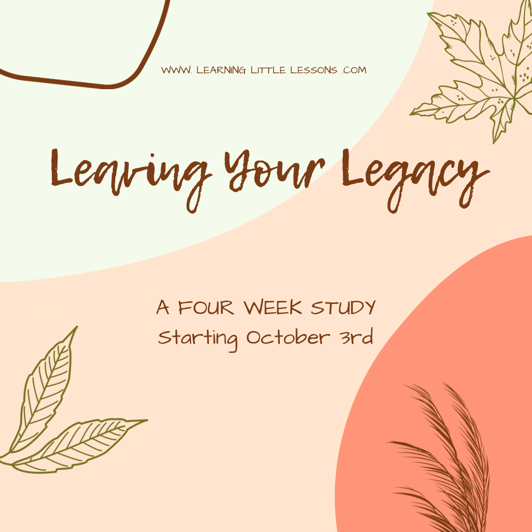 Leaving Your Legacy  |  4 week study