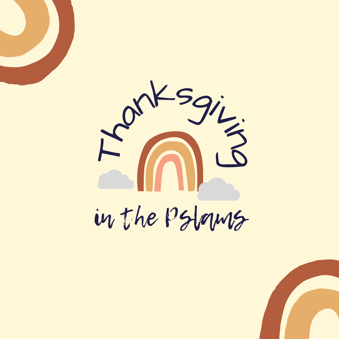 Thanksgiving in Psalms  | 8 week study