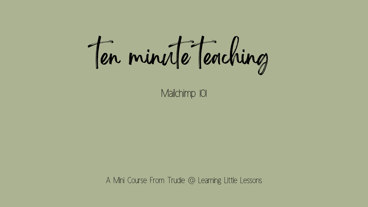 Ten Minute Teaching — MailChimp